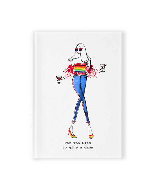 "Far Too Glam To Give A Damn" Hardcover Notebook