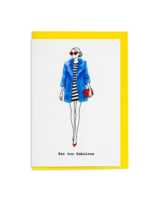 "Far Too Fabulous" A6 Greetings Card