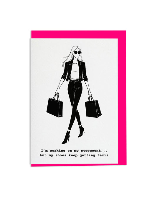 "My Shoes Keep Getting Taxis" A6 Greetings Card