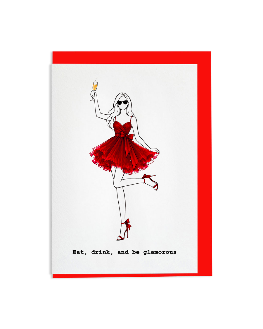 "Eat, Drink, And Be Glamorous" A6 Greetings Card