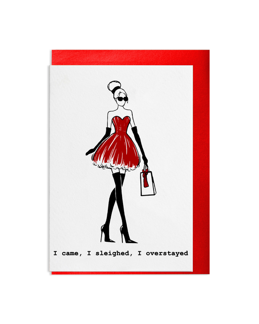"I Came, I Sleighed, I Overstayed" A6 Greetings Card