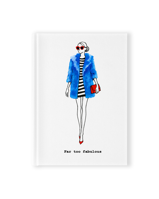 "Far Too Fabulous" Hardcover Notebook